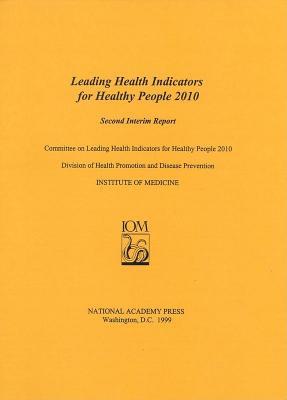 Leading Health Indicators for Healthy People 2010: Second Interim Report National Research Council Leading Health Indicators for Healthy People 2010: Second Interim Report National Research Council