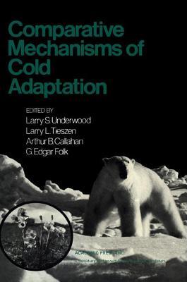 Comparative Mechanisms of Cold Adaptation Larry Underwood Comparative Mechanisms of Cold Adaptation Larry Underwood