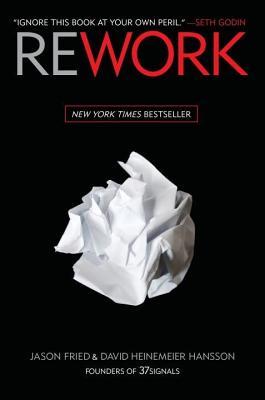 Rework Jason Fried Rework Jason Fried