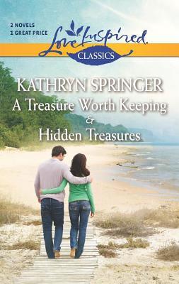 A Treasure Worth Keeping and Hidden Treasures Kathryn Springer A Treasure Worth Keeping and Hidden Treasures Kathryn Springer