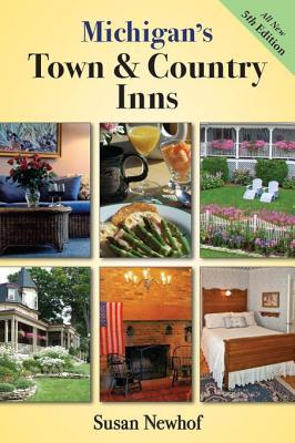 Michigans Town and Country Inns, 5th Edition Susan Jayne Newhof Michigans Town and Country Inns, 5th Edition Susan Jayne Newhof