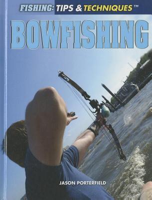 Bowfishing Jason Porterfield Bowfishing Jason Porterfield