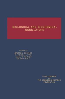 Biological and Biochemical Oscillators Britton Chance Biological and Biochemical Oscillators Britton Chance