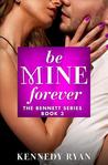 Be Mine Forever (The Bennetts, #3)