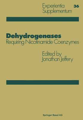 Dehydrogenases: Requiring Nicotinamide Coenzymes Jonathan Jeffery Dehydrogenases: Requiring Nicotinamide Coenzymes Jonathan Jeffery