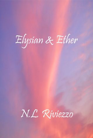Elysian & Ether N.L. Riviezzo Elysian & Ether N.L. Riviezzo