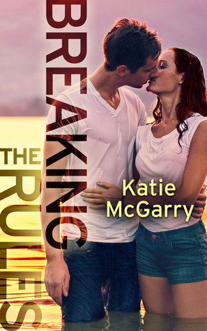 Breaking the Rules (Pushing the Limits, #1.5)