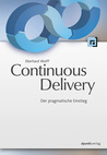 Continuous Delivery: Der pragmatische Einstieg Continuous Delivery: Der pragmatische Einstieg