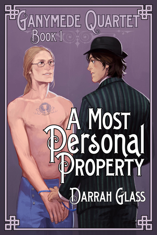 A Most Personal Property (Ganymede Quartet Book 1)