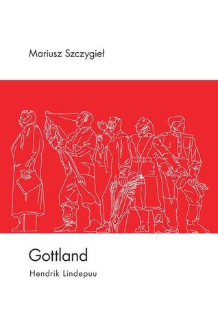 Gottland Mariusz Szczygieł Gottland Mariusz Szczygieł