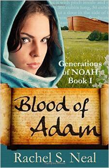 Blood of Adam: Generations of Noah Rachel S. Neal Blood of Adam: Generations of Noah Rachel S. Neal