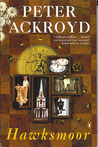 Hawksmoor by Peter Ackroyd Hawksmoor by Peter Ackroyd