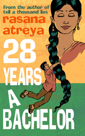 28 Years A Bachelor Rasana Atreya 28 Years A Bachelor Rasana Atreya