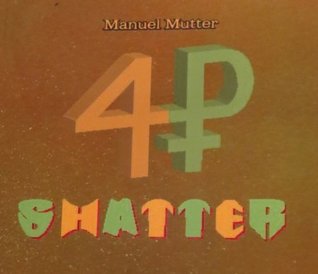 Shatter – me you do not get?!: For the Justice he risks his Life Manuel Mutter Shatter – me you do not get?!: For the Justice he risks his Life Manuel Mutter