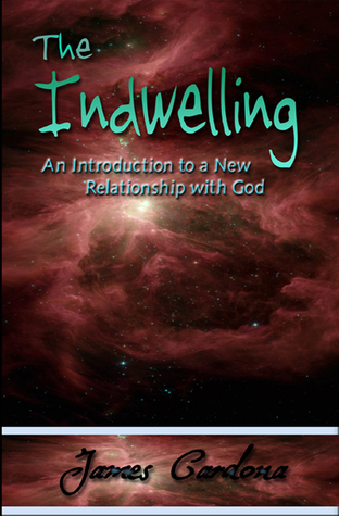 the indwelling: an introduction to a new relationship with god