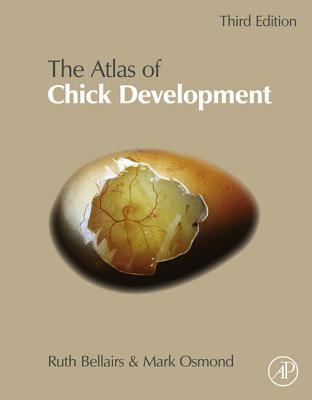 Atlas of Chick Development (3rd Edition) Bellairs Ruth Osmond Mark Atlas of Chick Development (3rd Edition) Bellairs Ruth Osmond Mark