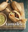 Tamales: Fast and Delicious Mexican Meals