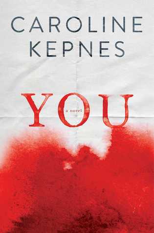 ARCHIRECOMENDADO: YOU, de Caroline Kepnes. 