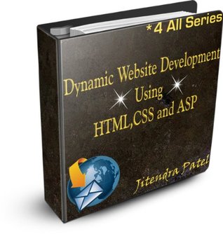 Dynamic Website Development using HTML CSS and ASP (* 4 All Series Book 1) Jitendra Patel Dynamic Website Development using HTML CSS and ASP (* 4 All Series Book 1) Jitendra Patel