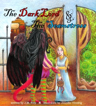 The Dark Lord and the Seamstress by J.M. Frey