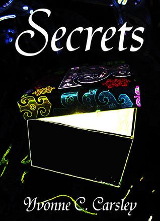 Secrets (The Free Land Chronicles, #3) Yvonne C. Carsley Secrets (The Free Land Chronicles, #3) Yvonne C. Carsley