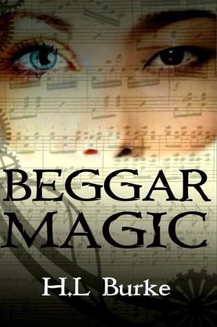 Beggar Magic by H.L. Burke Beggar Magic by H.L. Burke
