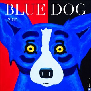 Blue Dog 2015 Wall Calendar George Rodrigue Blue Dog 2015 Wall Calendar George Rodrigue