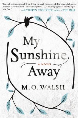 My Sunshine Away by M.O. Walsh