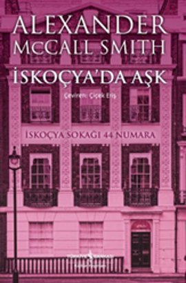 İskoçyada Aşk (44 Scotland Street, #3) Alexander McCall Smith İskoçyada Aşk (44 Scotland Street, #3) Alexander McCall Smith