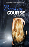 Broken Course (Wrecked and Ruined, #3)