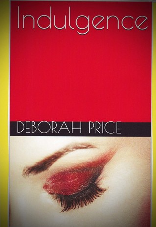 Indulgence Deborah A. Price Indulgence Deborah A. Price