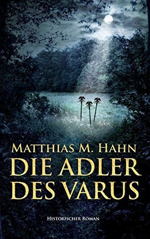 Die Adler des Varus Yasmin Mehra Die Adler des Varus Yasmin Mehra