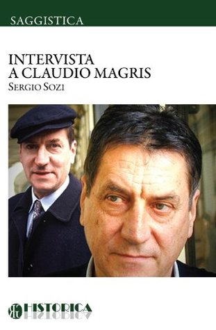 INTERVISTA A CLAUDIO MAGRIS Sergio Sozi INTERVISTA A CLAUDIO MAGRIS Sergio Sozi
