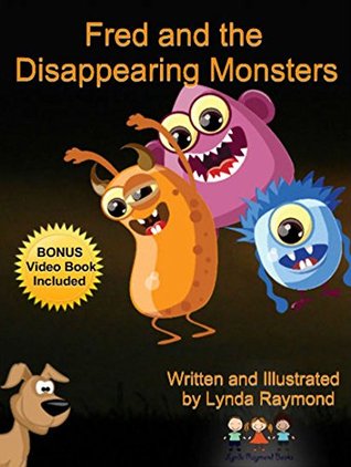 Fred and the Disappearing Monsters: Children's Ebook: Friends Can Scare Monsters Away!