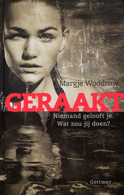 Geraakt – Margje Woodrow Geraakt – Margje Woodrow