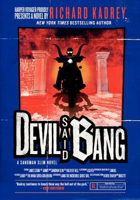 Devil Said Bang: A Sandman Slim Novel Richard Kadrey Devil Said Bang: A Sandman Slim Novel Richard Kadrey