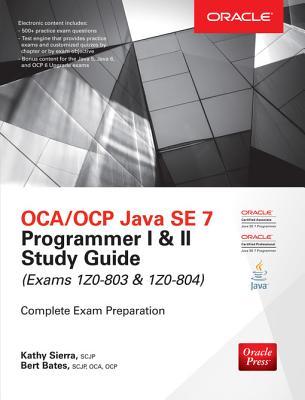 Oca/Ocp Java Se 7 Programmer I & II Study Guide (Exams 1z0-8oca/Ocp Java Se 7 Programmer I & II Study Guide (Exams 1z0-803 & 1z0-804) 03 & 1z0-804)