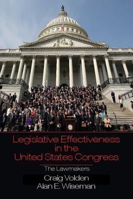 Legislative Effectiveness in the United States Congress: The Lawmakers Craig Volden Legislative Effectiveness in the United States Congress: The Lawmakers Craig Volden