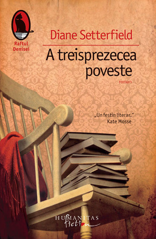 A treisprezecea poveste Diane Setterfield A treisprezecea poveste Diane Setterfield