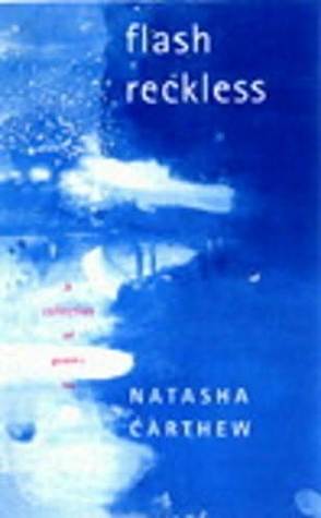 Flash Reckless Natasha Carthew Flash Reckless Natasha Carthew