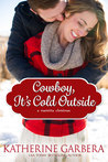 Cowboy, It's Cold Outside (Montana Born Christmas, #4)