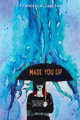 Made You Up by Francesca Zappia 