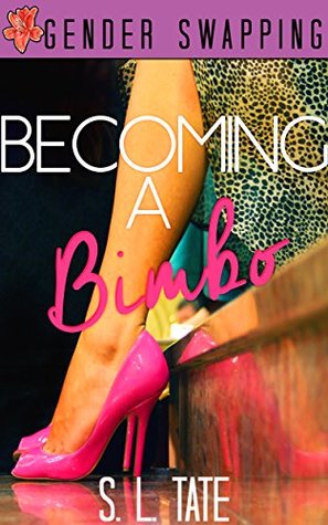 Becoming a Bimbo S.L. Tate Becoming a Bimbo S.L. Tate