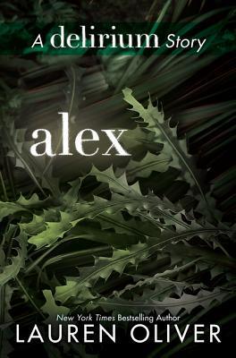 Alex (Delirium, #1.1) by Lauren Oliver — Reviews ...