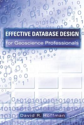 Effective Database Design For Geoscience Professionals