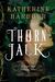 Thorn Jack A Night and Nothing Novel by Katherine Harbour