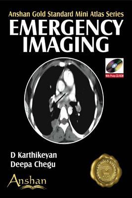Mini Atlas of Emergency Imaging (Anshan Gold Standard Mini Atlas Series) D. Karthikeyan Mini Atlas of Emergency Imaging (Anshan Gold Standard Mini Atlas Series) D. Karthikeyan