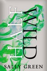 Half Wild (The Half Bad Trilogy, #2)