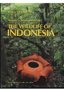 The Wildlife Of Indonesia: Natures Treasurehouse Kathy MacKinnon The Wildlife Of Indonesia: Natures Treasurehouse Kathy MacKinnon