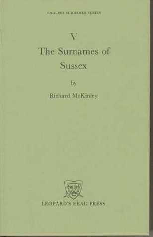 The Surnames of Sussex Richard McKinley The Surnames of Sussex Richard McKinley